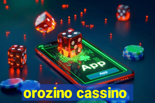 orozino cassino